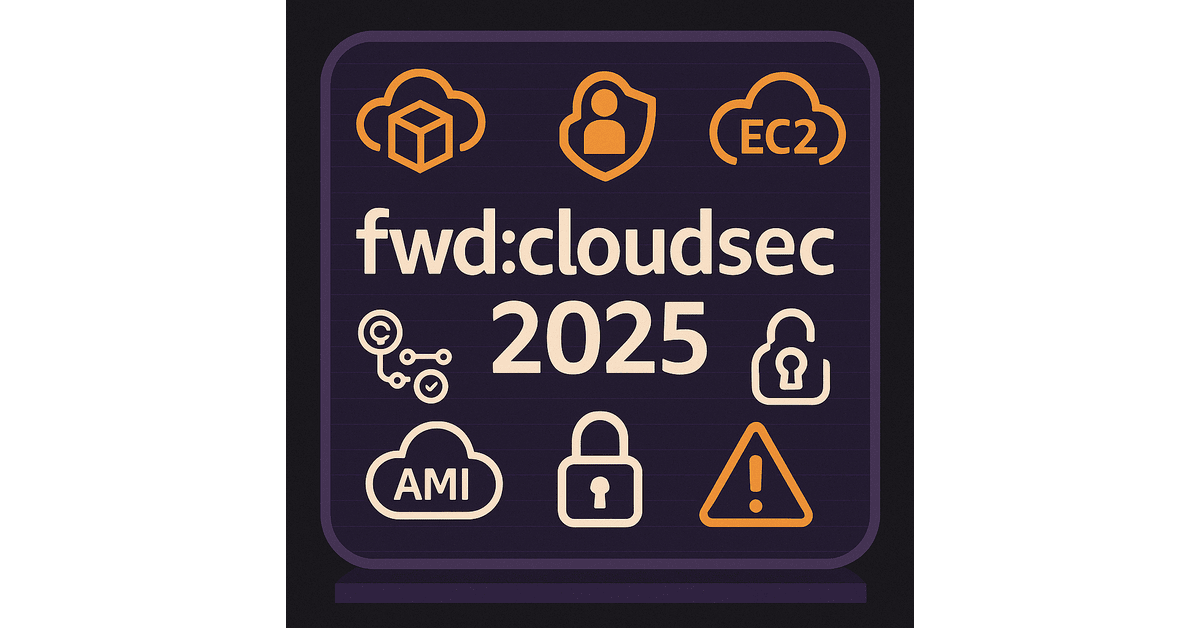 Highlights from fwd:cloudsec 2025